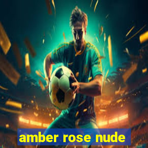 amber rose nude